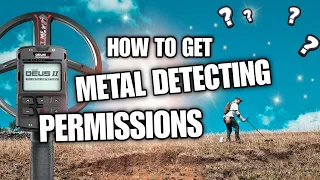 How To Get Metal Detecting Permission || MY TOP TIPS