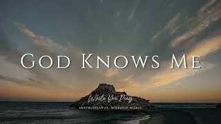 God Knows Me - Instrumental Soaking Worship Music / While You Pray