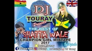 DJ Touray Presents The Best Of Shatta Wale Champion Girl Mixtape 2017