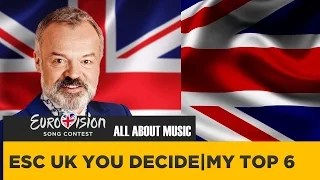 Eurovision 2017 UK | YOU DECIDE! | TOP 6