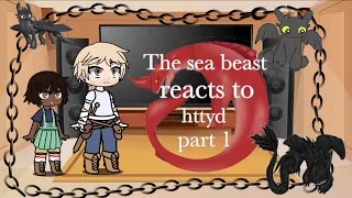 The Sea Beast reacts to httyd (part 1 / 2)