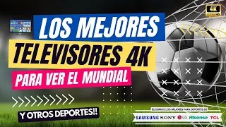 Elegimos los MEJORES TELEVISORES 4K para ver el MUNDIAL y mi TV 4K FAVORITO para Deportes del 2022!!