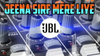 Jeena Sirf Mere Liye Dj || kareena kapoor songs || dj remix,dj song,dj songs || jina sirf mere liye