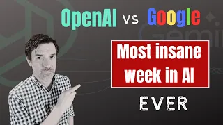 Most Insane Week in AI Ever: Epic Showdown between Google & OpenAI