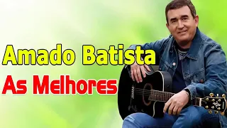 AMADO BATISTA - AS MELHORES - MÚSICAS Românticas sertanejas relembradas pt 1 histórias e sucessos