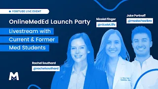 OnlineMedEd Launch Party - Livestream with Current & Former Med Students