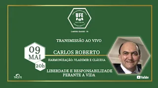 Carlos Roberto - "Liberdade e Responsabilidade Perante a Vida"