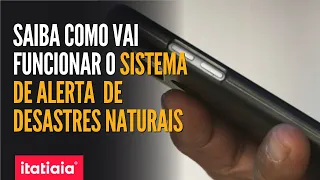 ANATEL CONCLUI TESTES DO NOVO SISTEMA DE ALERTA PARA DESASTRES NATURAIS VIA CELULAR