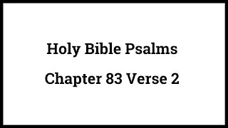 Holy Bible Psalms 83:2
