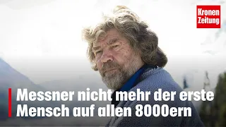 Messner nicht mehr der erste Mensch auf allen 8000ern | krone.tv NEWS