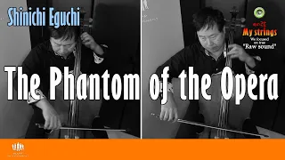 The Phantom of the Opera on Cello - Shinichi Eguchi | My strings YouTube Channel / Japan