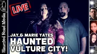 Haunted Vulture City with Paranormal Investigators Jay & Marie Yates