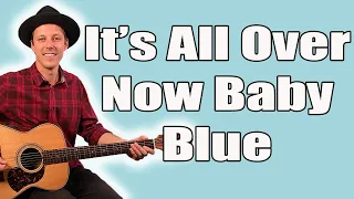 It's All Over Now Baby Blue Guitar Lesson (Bob Dylan)