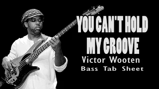 Victor Wooten - U Can't Hold No Groove (Official Bass Tabs) By Chami's Bass