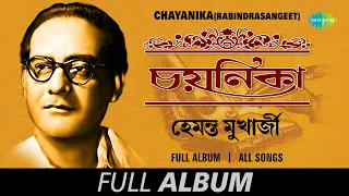 Chayanika - Rabindrasangeet | Hemanta Mukherjee | Arup Tomar Bani | O Amar Desher | Full Album