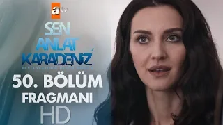 Sen Anlat Karadeniz 50. Bölüm Fragmanı