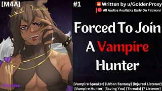 『M4A ASMR』 Forced To Join A Vampire Hunter [Vampire Speaker] [Fantasy] [Vampire Hunter] [Threats]