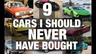9 Cars I Should NEVER Have Bought and Why? | TheCarGuys.tv