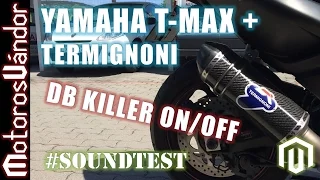 Yamaha T-MAX and TERMIGNONI with DB Killer ON and OFF