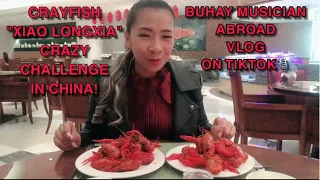 TIKTOK VLOG - CRAYFISH CRAZY CHALLENGE DAY 01 / XIAO LONGXIA CHINESE SEAFOOD @ BUHAY MUSICIAN ABROAD