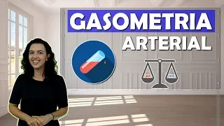 COMO INTERPRETAR UMA GASOMETRIA ARTERIAL [Respiratório 06]