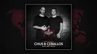 Chus & Ceballos July Hot Picks - Stereo Productions Podcast