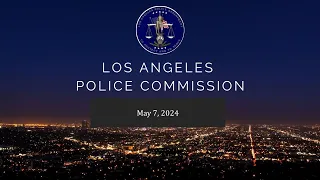 Police Commission Meeting, May 7, 2024