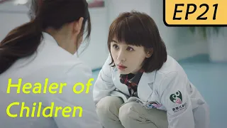 【ENG SUB】Healer of Children EP21 | Chen Xiao, Wang Zi Wen | Handsome Doctor and His Silly Student