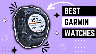 The Ultimate Guide to Best Garmin Watches of 2023