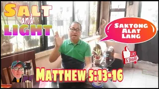 SALT AND LIGHT Matthew 5:13-16 / #tandaanmoito #gosplelofmatthew II @gerryeloma