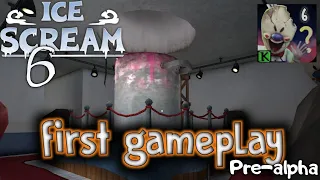 ICE SCREAM 6 FIRST GAMEPLAY| ICE SCREAM 6 Pre-alpha