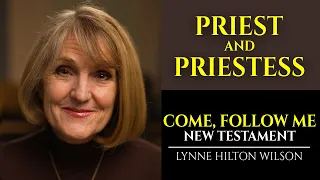 Priest & Priestess: New Testament with Lynne Wilson (Come, Follow Me)