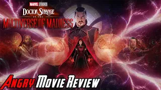 Doctor Strange in the Multiverse of Madness - Angry Movie Review