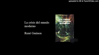 La crisis del mundo moderno, René Guénon - Parte 1