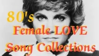 Female LOVE Song Collections | Girls Love Songs 70s 80s