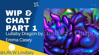 ☆WIP & Chat Part 1 - Lullaby Dragon☆ - I'm back, and I'm alright. Endless rink days and Halloween 🎃