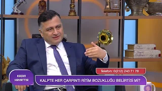 Kalpte ritim bozukluğu neden olur? Belirtileri ve tedavisi!