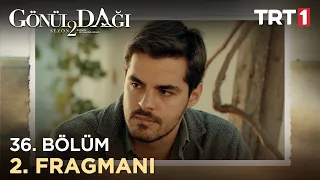 Gönül Dağı 36. Bölüm 2. Fragmanı