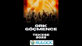 Ork.Göçmence Bulgoc Tekese Şenliği 2022