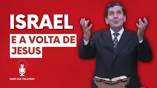 ISRAEL E A VOLTA DE JESUS ‐ Pr Pita