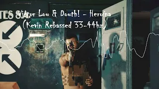 Victor Lou & Douth! - Heroína (Kevin Rebassed 33-44hz)