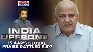 BJP Slams Foreign PR Cover | Is AAP's Global Praise Rattled BJP? | Political News | India Upfront