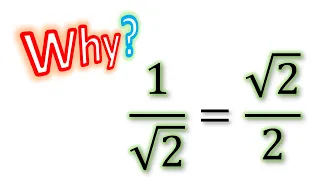 Why do we Rationalize the Denominator