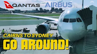Qantas A330 GO AROUND! QF923 Cairns to Sydney | Take Off, Missed Approach, and Landing