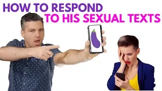 3 Perfect Ways To Respond To His Sexual Texts