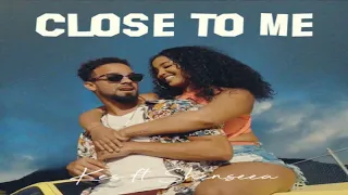 Close To Me - Kes ft. Shenseea [2019