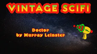 Doctor by Murray Leinster (Free SciFi Audiobook)