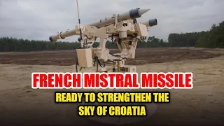 Croatia bought the Mistral air defense system from France for 72 million euros