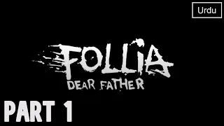 Beginning - FOLLIA DEAR FATHER Gameplay Part 01 - [Urdu-Hindi]