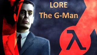 Half Life Lore - The Gman